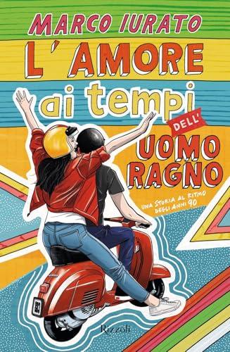 L'amore ai tempi dell'Uomo Ragno. Una storia al ritmo degli anni '90