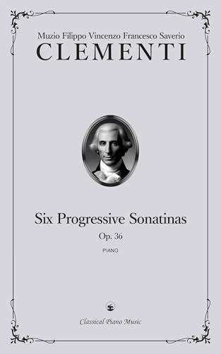 Six Progressive Sonatinas, Op. 36 - Muzio Clementi