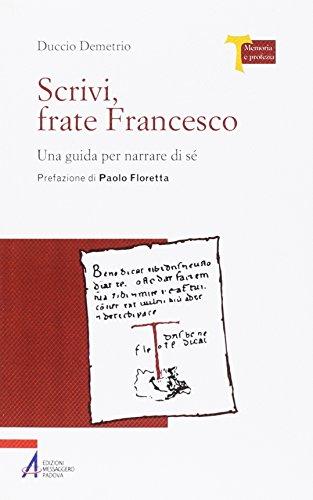 Scrivi, frate Francesco. Una guida per narrare di sé