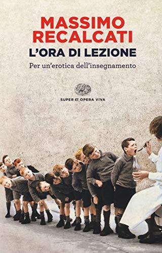 L'ora di lezione per un'erotica dell'insegnamento