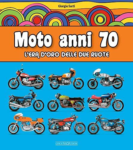 Moto Anni '70: L'Era d'Oro delle Due Ruote - Un Viaggio Emozionante nella Storia del Motociclismo