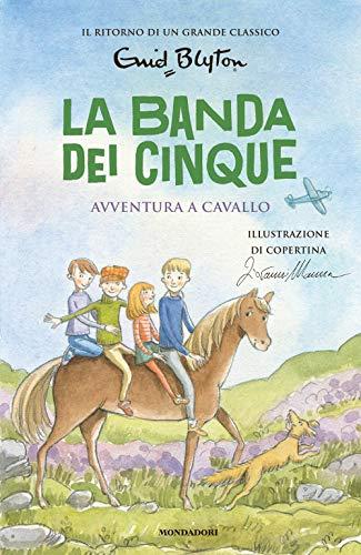 Avventura a cavallo. La banda dei cinque (Vol. 13)