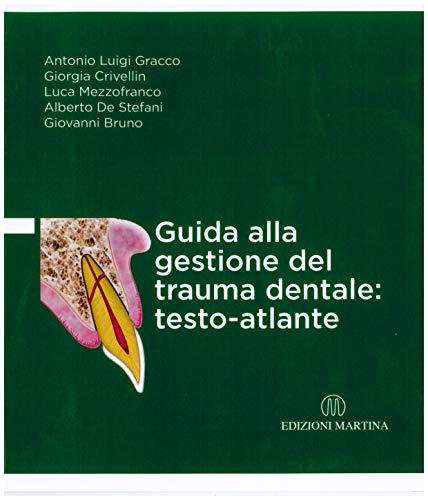 Guida alla gestione del trauma dentale: testo-atlante