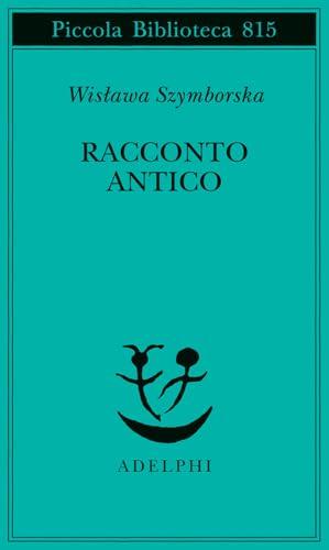 Racconto antico e altre poesie disperse. Testo originale a fronte