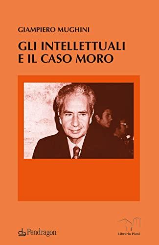 Gli intellettuali e il caso Moro: Un'analisi critica di Giampiero Mughini