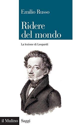 Ridere del mondo: La lezione di Leopardi (Saggi Vol. 852)