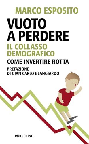 Vuoto a perdere. Il collasso demografico. Come invertire rotta