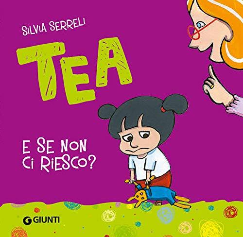 E se non ci riesco? Tea - Giunti Kids