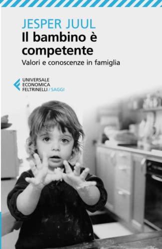 Il bambino è competente: Valori e conoscenze in famiglia