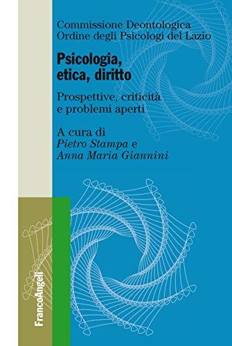 Psicologia, etica, diritto. Prospettive, criticità e problemi aperti