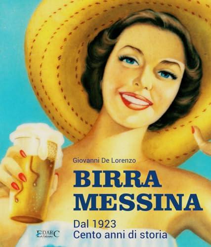 Birra Messina - Cento Anni di Storia