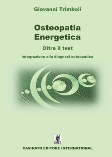 Osteopatia energetica. Oltre il test. Integrazione alla diagnosi osteopatica