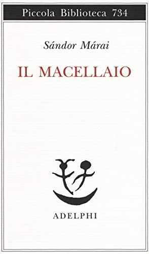 Il macellaio di Sándor Márai: Un'analisi cruda della natura umana