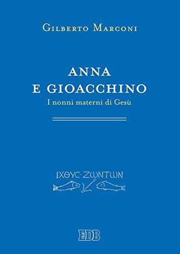Anna e Gioacchino: i nonni materni di Gesù - Indagine sul Protovangelo di Giacomo 1-5