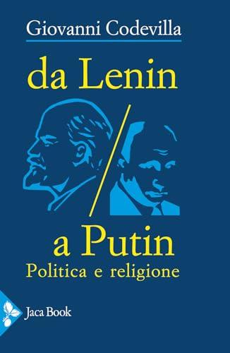 Da Lenin a Putin: Politica e Religione: Dalla Persecuzione alla Connivenza