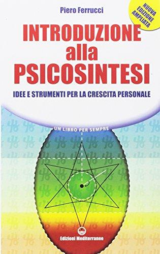 Introduzione alla Psicosintesi: Idee e Strumenti per la Crescita Personale