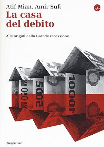 La casa del debito. Alle origini della Grande recessione