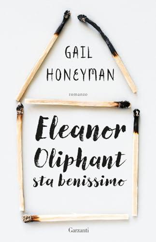 Eleanor Oliphant sta benissimo - Gail Honeyman - Garzanti