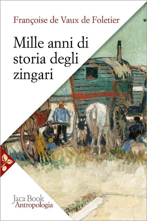 Mille anni di storia degli zingari. Nuova ediz.