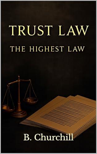 TRUST LAW: The Highest Law (Rabbit Holes & Remedies)