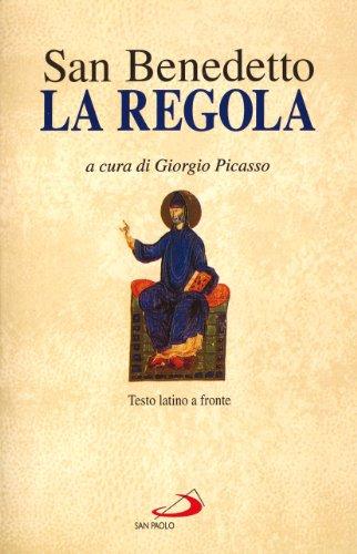 La Regola di San Benedetto - Edizione con Testo Latino a Fronte