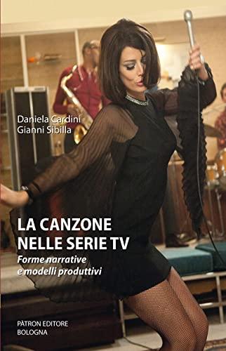 La Canzone nelle Serie TV: Forme Narrative e Modelli Produttivi