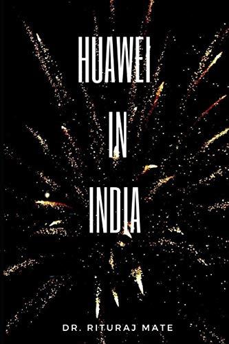 Huawei in India: Analisi delle Operazioni e Attività di Business