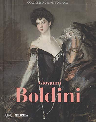 Giovanni Boldini. Catalogo della mostra (Roma, 4 marzo–16 luglio 2017). Ediz. a colori