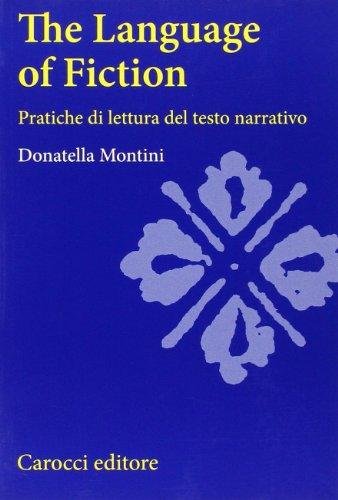 The language of fiction. Pratiche de lettura del testo narrativo. Ediz. bilingue