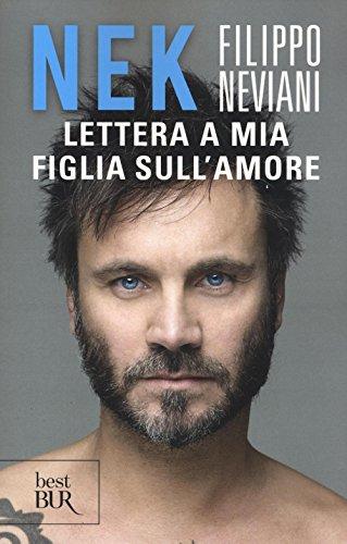 Lettera a mia figlia sull'amore - Nek