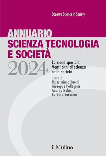 Annuario scienza tecnologia e società. Edizione 2024. Speciale: venti anni di scienza nella società