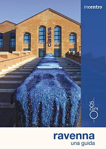Ravenna. Una guida - Ingrid Perini