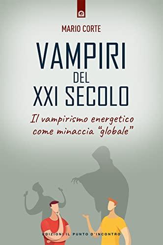 Vampiri del XXI Secolo: Come Difendersi dal Vampirismo Energetico