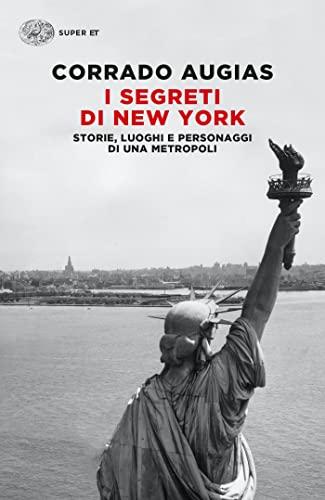 I segreti di New York: Storie, luoghi e personaggi di una metropoli