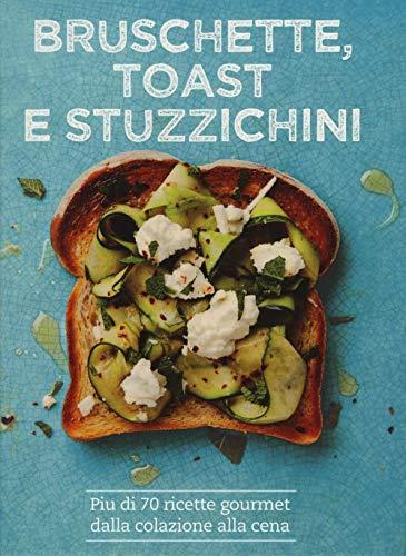 Bruschette, Toast e Stuzzichini: Un Mondo di Sapori in Tavola