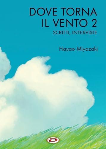 Dove torna il vento - Hayao Miyazaki si racconta (Dynit Manga)