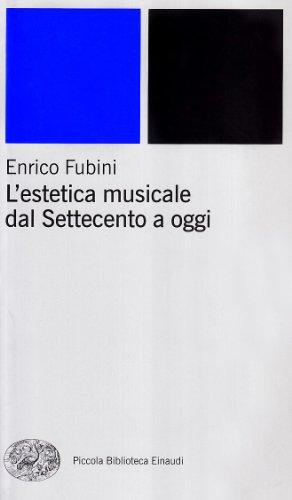 L'estetica musicale dal Settecento a oggi - Enrico Fubini (Einaudi)