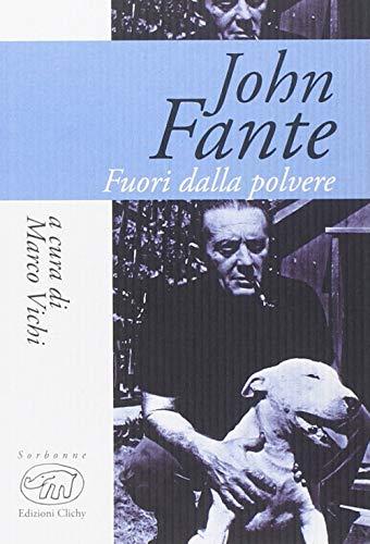 John Fante. Fuori dalla polvere