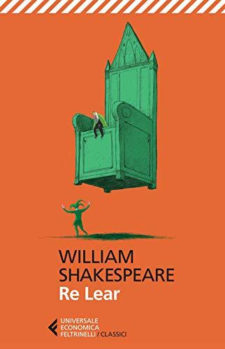 Re Lear. Testo inglese a fronte (Italian Edition)