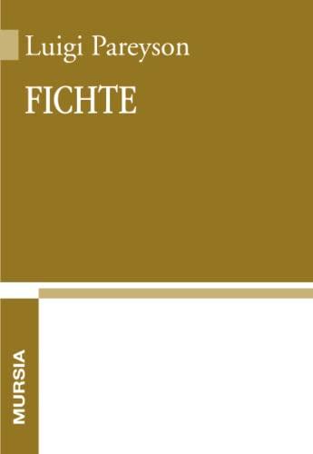 Fichte: il sistema della libertà - Luigi Pareyson