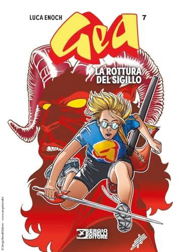 Gea. La rottura del sigillo (Vol. 7)