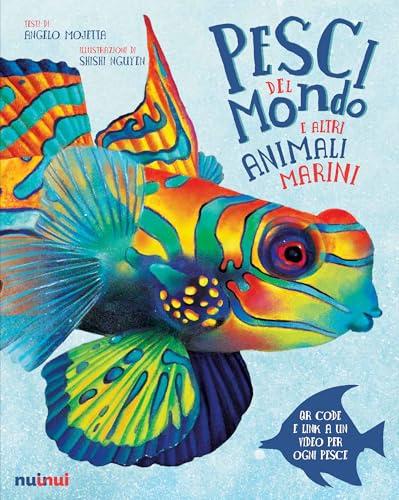 Pesci del mondo e altri animali marini. Ediz. a colori