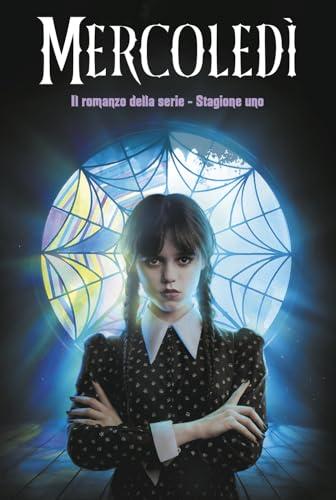 Mercoledì. Il romanzo della serie. Stagione uno