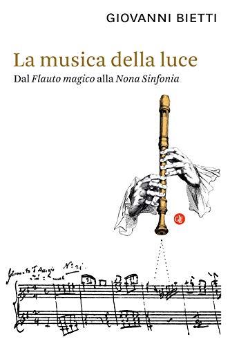La musica della luce: Dal Flauto magico alla Nona Sinfonia