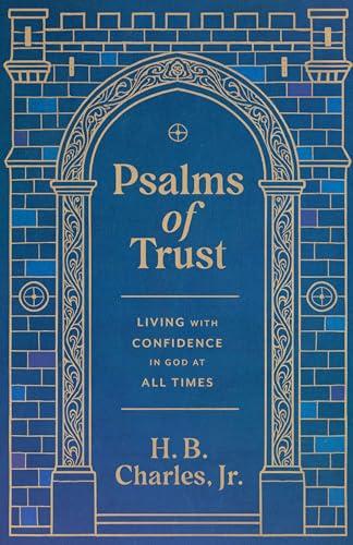 Psalms of Trust: Living with Confidence in God at All Times