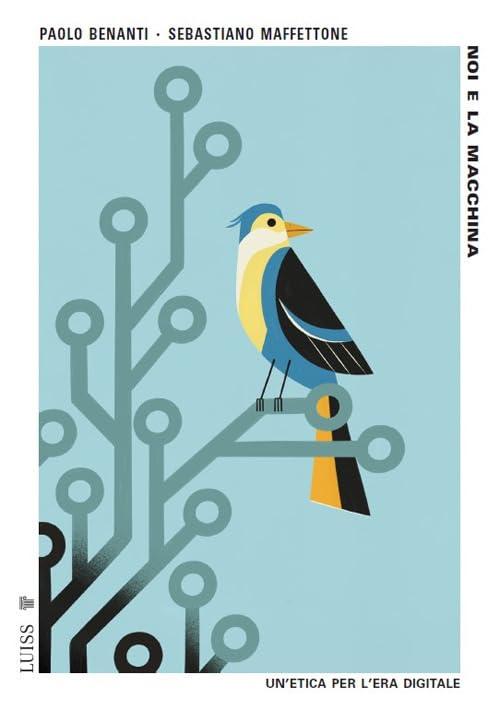 Noi e la macchina: Un'etica per l'era digitale