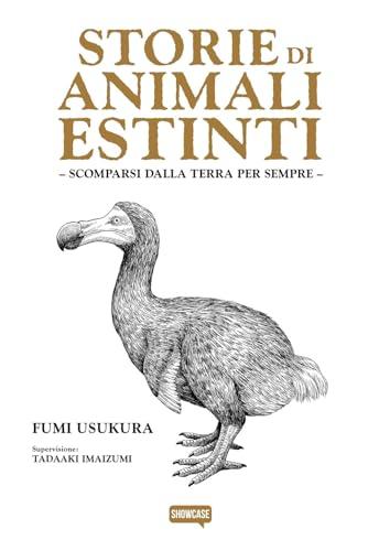 Storie di animali estinti. Scomparsi dalla Terra per sempre