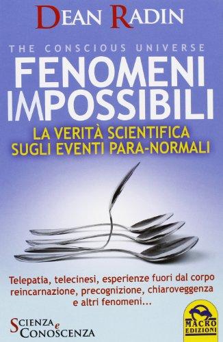 Fenomeni impossibili. La verità scientifica sugli eventi paranormali