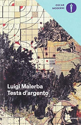 Testa d'argento - Luigi Malerba - Mondadori