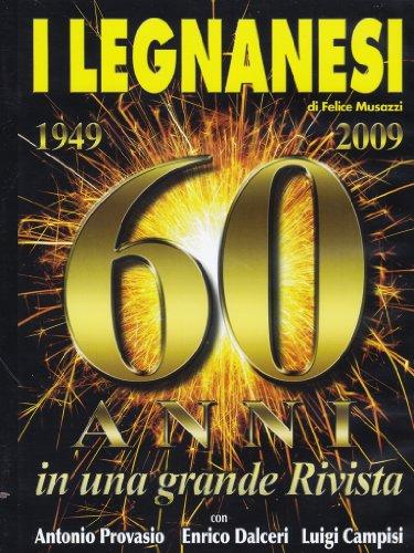 I Legnanesi - 60 Anni In Una Grande Rivista 1949-2009